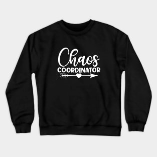 Chaos coordinator - funny teacher joke/pun (white) Crewneck Sweatshirt